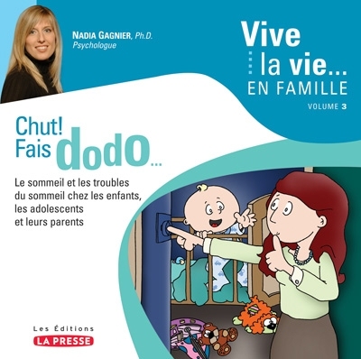 Chut ! : fais dodo : le sommeil et les troubles du sommeil chez les enfants, les adolescents et leurs parents