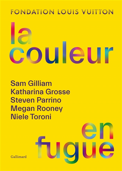 La couleur en fugue : exposition, Paris, Fondation Louis Vuitton, du 27 avril au 28 août 2022