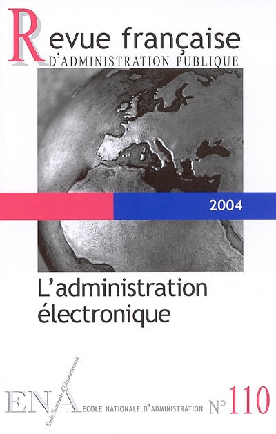 Revue française d'administration publique, n° 110. L'administration électronique