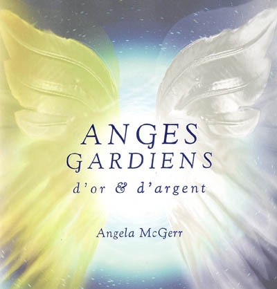 Le livre des anges, comment interpréter les cartes : 100 anges de A à Z