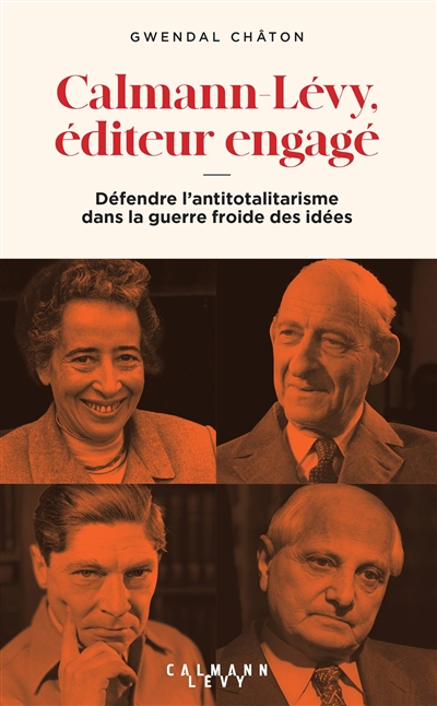 calmann-lévy, éditeur engagé : défendre l'antitotalitarisme dans la guerre froide des idées