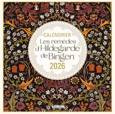 Les remèdes d'Hildegarde de Bingen : calendrier 2026