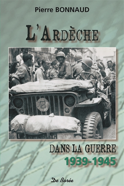 L'Ardèche dans la guerre : 1939-1945