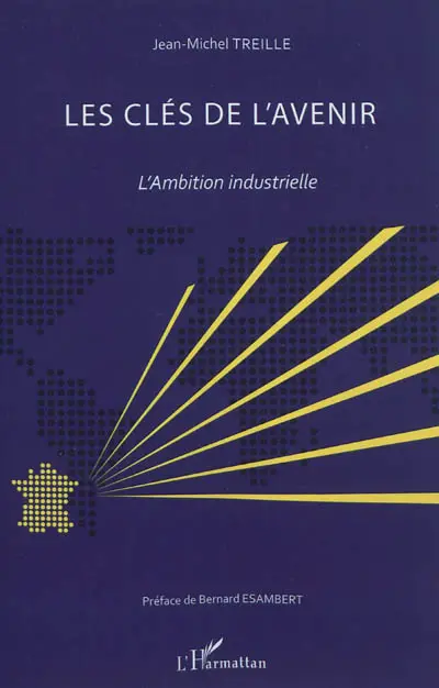 Les clés de l'avenir : l'ambition industrielle