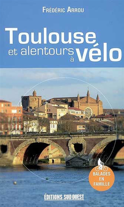 Toulouse et alentours à vélo