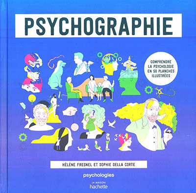 Psychographie : comprendre la psychologie en 50 planches illustrées