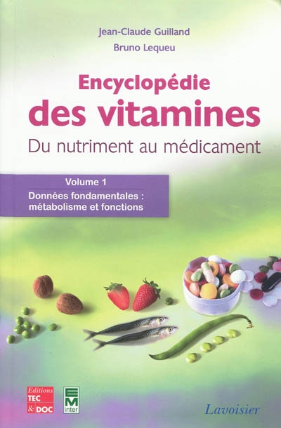 Encyclopédie des vitamines : du nutriment au médicament