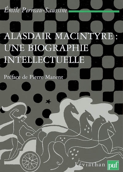 Alasdair MacIntyre, une biographie intellectuelle : introduction aux critiques contemporaines du libéralisme