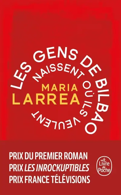 Les gens de Bilbao naissent où ils veulent de Maria Larrea