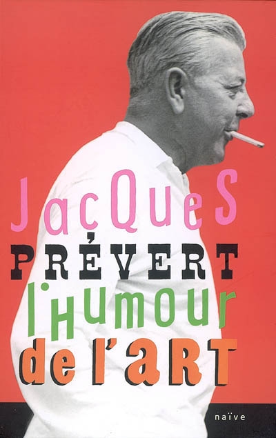 Jacques Prévert, l'humour de l'art