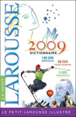 Le petit Larousse illustré 2009 : 150.000 définitions, 28.000 noms propres, 5.000 illustrations