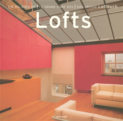 Big book of lofts. le grand livre des lofts. das grosse loftbuch