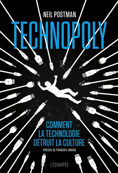 Technopoly : comment la technologie détruit la culture