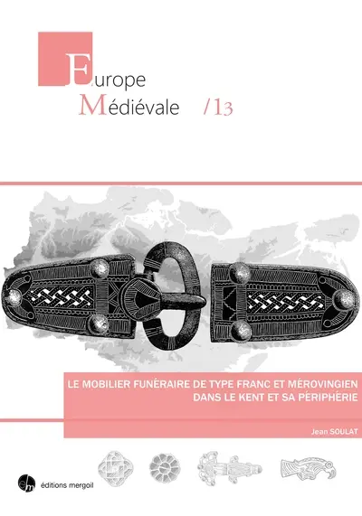 Le mobilier funéraire de type franc et mérovingien dans le Kent et sa périphérie