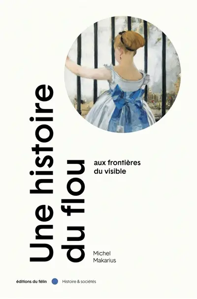 Une histoire du flou : aux frontières du visible