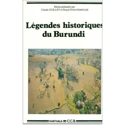 Légendes historiques du Burundi : les multiples visages du roi Ntare