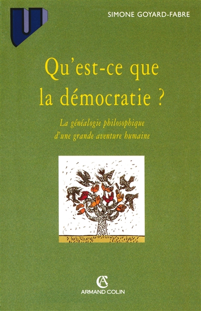 Qu'est-ce que la démocratie ? : la généalogie philosophique d'une grande aventure humaine