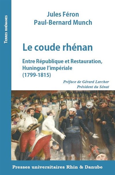 Le coude rhénan : entre République et Restauration, Huningue l'impériale (1799-1815)