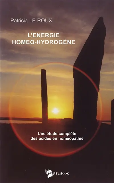L'énergie homéo-hydrogène : une étude complète des acides en homéopathie
