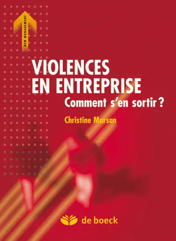 Violences en entreprise : comment s'en sortir ?