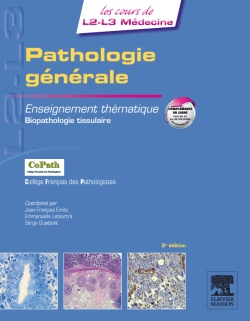 Pathologie générale : enseignement thématique, biopathologie tissulaire