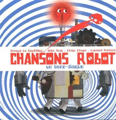 Chansons robot : un livre-disque