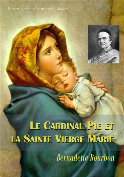 Le cardinal Pie et la Sainte Vierge Marie