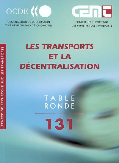 Les transports et la décentralisation : rapport de la cent trente et unième table ronde d'économie des transports tenue à Paris, les 23 et 24 septembre 2004