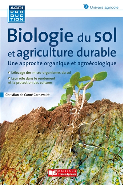 Biologie du sol et agriculture durable : une approche organique et agroécologique