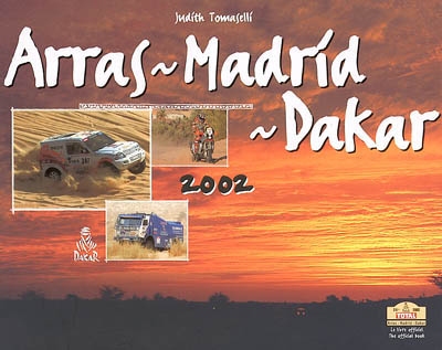 Arras-Madrid-Dakar 2002 : le livre officiel