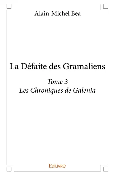 La défaite des gramaliens : Les Chroniques de Galenia