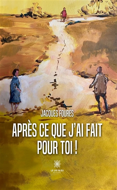 Après ce que j’ai fait pour...
