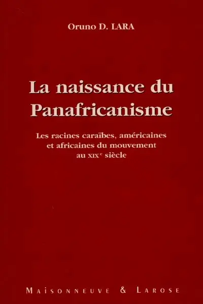 La naissance du panafricanisme : les racines caraïbes, américaines et africaines au XIXe siècle