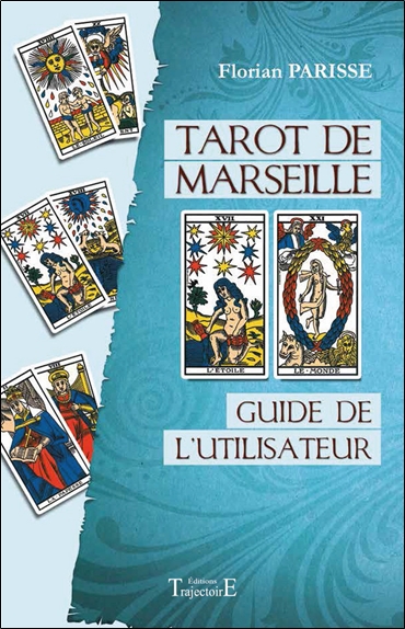Tarot de Marseille : guide de l'utilisateur