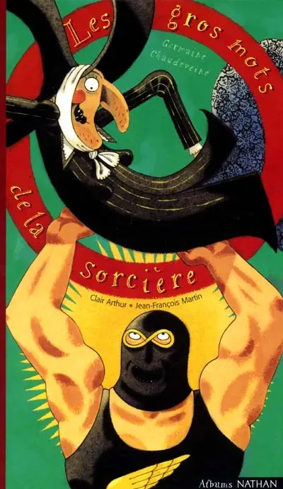 Germaine Chaudeveine. Vol. 5. Les gros mots de la sorcière