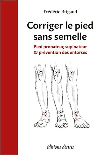 Corriger le pied sans semelle : pied pronateur, supinateur & prévention des entorses