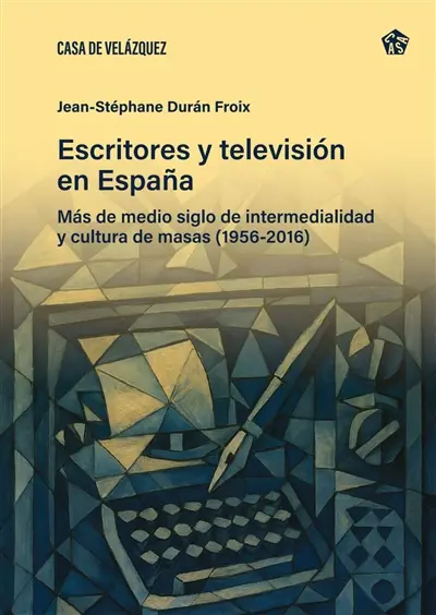 Escritores y television en Espana : mas de medio siglo de intermedialidad y cultura de masas (1956-2016)