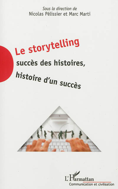 Le storytelling : succès des histoires, histoire d'un succès