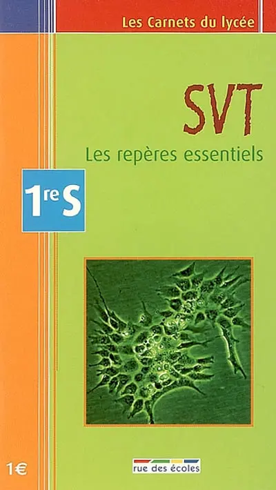 SVT 1re S : les repères essentiels