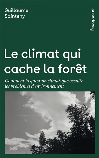 Le climat qui cache la forêt : comment la question climatique occulte les problèmes d'environnement