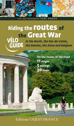 Riding the routes of the Great War in the North, the Pas-de-Calais, the Somme, the Aisne and Belgium