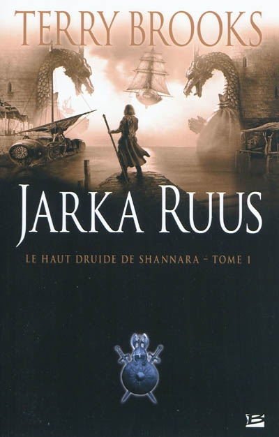 Le haut druide de Shannara. Vol. 1. Jarka Ruus