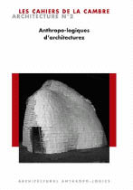 Cahiers de la Cambre, architecture (Les), n° 2. Anthropo-logiques d'architecture. Architectural anthropo-logics