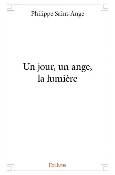 Un jour, un ange, la lumière