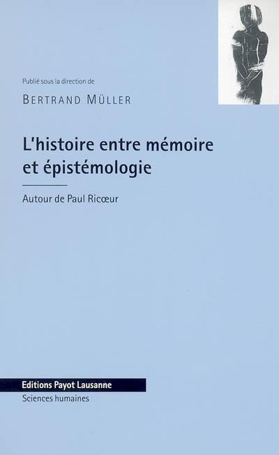 L'histoire entre mémoire et épistémologie : autour de Paul Ricoeur