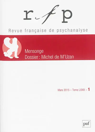 Revue française de psychanalyse, n° 1 (2015). Mensonge
