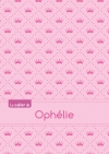CAHIER OPHELIE SEYES,96P,A5...