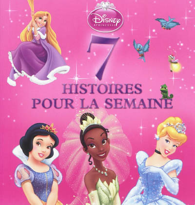 Disney princesse, 7 histoires pour la semaine