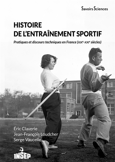 Histoire de l'entraînement sportif : pratiques et discours techniques en France (XIXe-XXIe siècles)