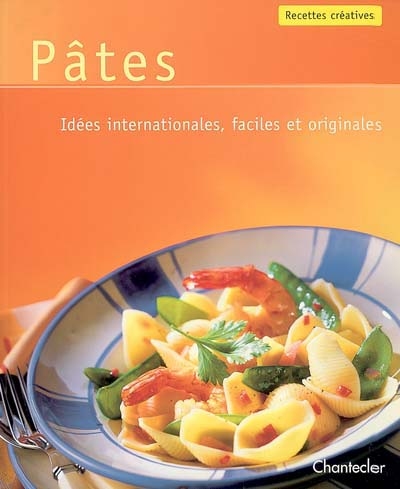 Pâtes : idées internationales, faciles et originales